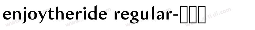 enjoytheride regular字体转换